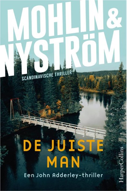 De juiste man, Peter Mohlin ; Peter Nyström - Paperback - 9789402716993