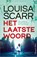 Het laatste woord, Louisa Scarr - Paperback - 9789402717020
