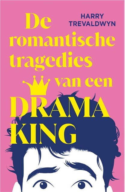 De romantische tragedies van een Drama King, Harry Trevaldwyn - Paperback - 9789402717228