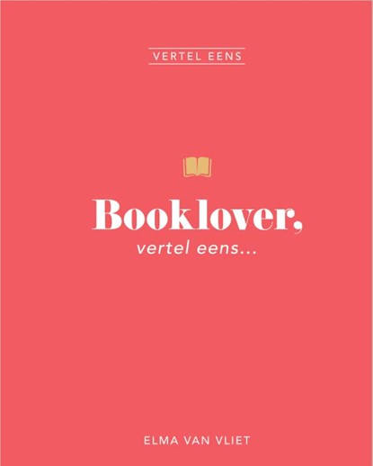 Booklover, vertel eens, Elma van Vliet - Gebonden - 9789402717372