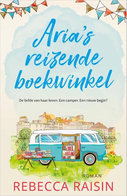 Aria's reizende boekwinkel, Rebecca Raisin - Paperback - 9789402717532