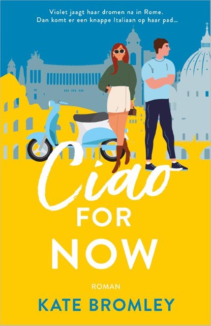 Ciao For Now, Kate Bromley - Paperback - 9789402717587