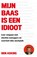 Mijn baas is een idioot, Ben Askins - Paperback - 9789402718751