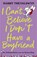 I Can't Believe I Don't Have a Boyfriend, Harry Trevaldwyn - Paperback - 9789402720891