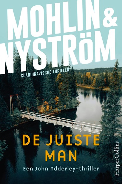 De juiste man, Peter Mohlin ; Peter Nyström - Paperback - 9789402721829