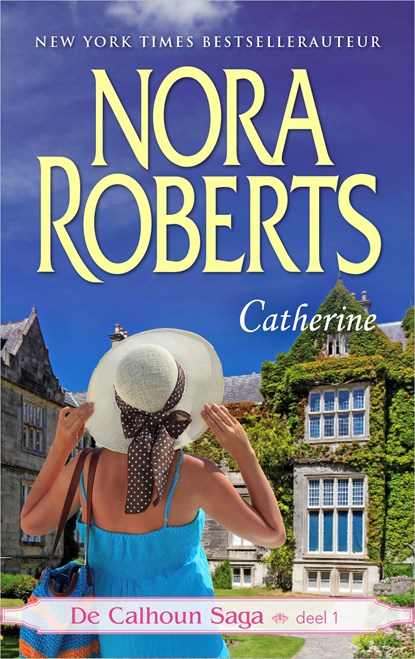 De Calhoun Saga / 1 Catherine, Nora Roberts - Ebook - 9789402753424