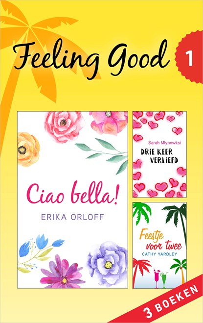 Feeling Good 1 (3-in-1), Erika Orloff ; Sarah Mlynowski ; Cathy Yardley - Ebook - 9789402754063