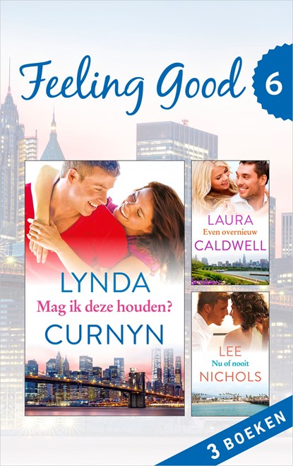 Feeling good 6 (3-in-1), Lynda Curnyn ; Laura Caldwell ; Lee Nichols - Ebook - 9789402754117