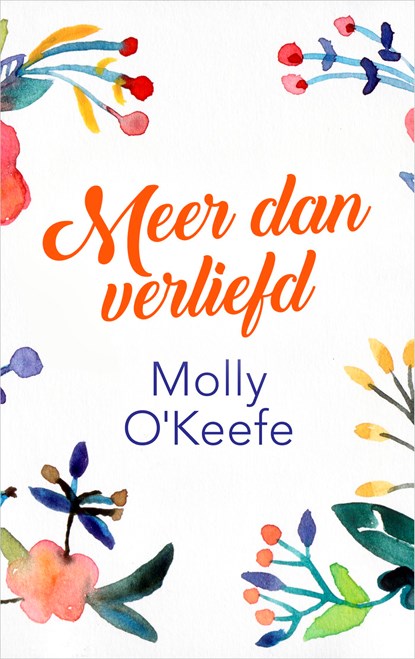 Meer dan verliefd, Molly O´Keefe - Ebook - 9789402754582