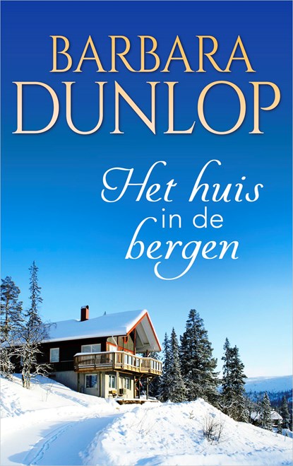 Het huis in de bergen, Barbara Dunlop - Ebook - 9789402754827