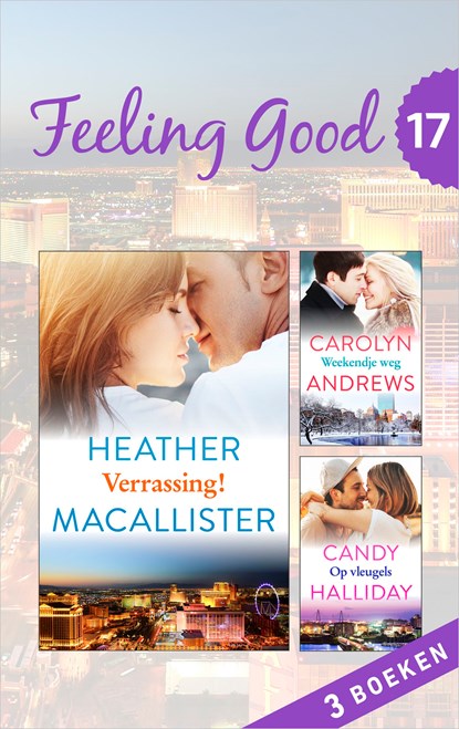 Feeling Good 17 (3-in-1), Candy Halliday ; Heather MacAllister ; Carolyn Andrews - Ebook - 9789402754919