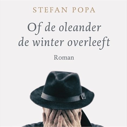 Of de oleander de winter overleeft, Stefan Popa - Luisterboek MP3 - 9789402758634