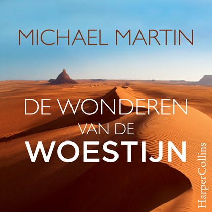 De wonderen van de woestijn, Michael Martin - Luisterboek MP3 - 9789402759587