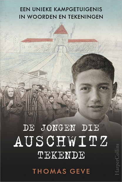 De jongen die Auschwitz tekende, Thomas Geve - Ebook - 9789402761238