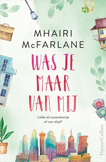 Was je maar van mij, Mhairi McFarlane - Ebook - 9789402761313