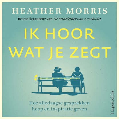 Ik hoor wat je zegt, Heather Morris - Luisterboek MP3 - 9789402762402