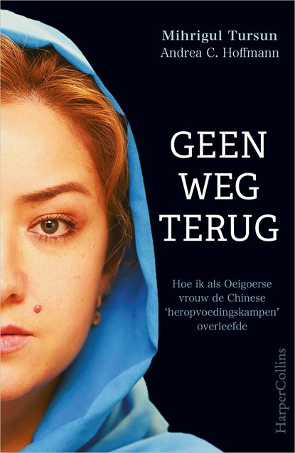 Geen weg terug, Mihrigul Tursun ; Andrea C. Hoffmann - Ebook - 9789402766004