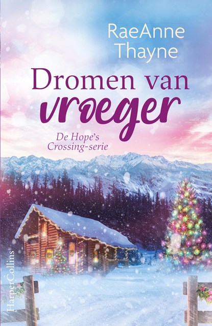 Dromen van vroeger, RaeAnne Thayne - Ebook - 9789402766998