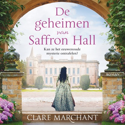 De geheimen van Saffron Hall, Clare Marchant - Luisterboek MP3 - 9789402767889