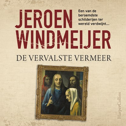 De vervalste Vermeer, Jeroen Windmeijer - Luisterboek MP3 - 9789402769272