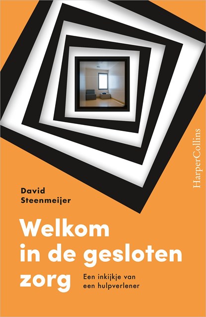 Welkom in de gesloten zorg, David Steenmeijer - Ebook - 9789402771725