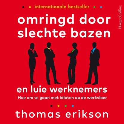 Omringd door slechte bazen en luie werknemers, Thomas Erikson - Luisterboek MP3 - 9789402772470