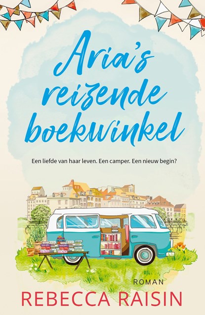 Aria's reizende boekwinkel, Rebecca Raisin - Ebook - 9789402772654