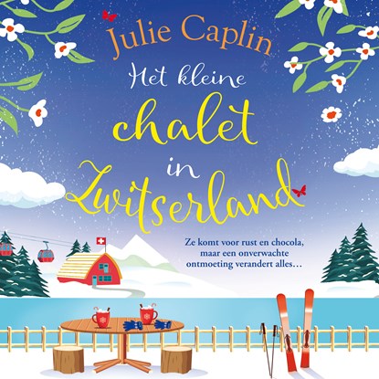 Het kleine chalet in Zwitserland, Julie Caplin - Luisterboek MP3 - 9789402773095