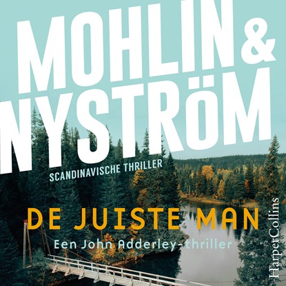 De juiste man, Peter Mohlin ; Peter Nyström - Luisterboek MP3 - 9789402774498