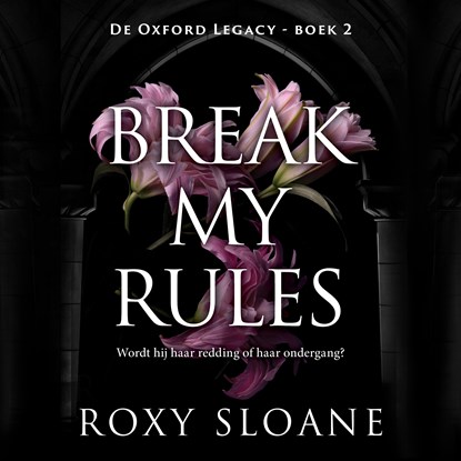 Break My Rules, Roxy Sloane - Luisterboek MP3 - 9789402774832