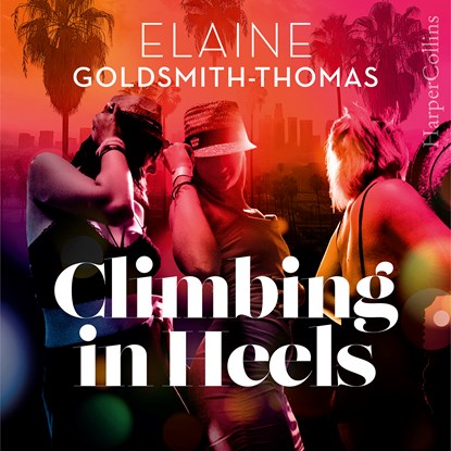 Climbing in Heels, Elaine Goldsmith-Thomas - Luisterboek MP3 - 9789402775617
