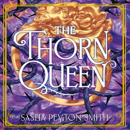 The Thorn Queen, Sasha Peyton Smith - Luisterboek MP3 - 9789402777307