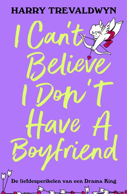 I Can't Believe I Don't Have a Boyfriend, Harry Trevaldwyn - Ebook - 9789402777703