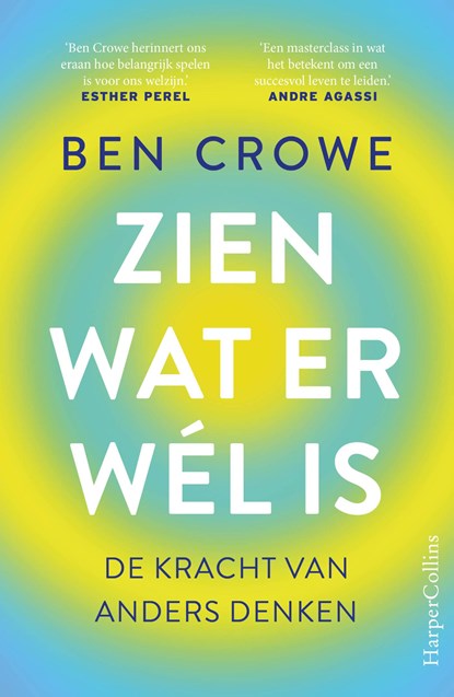 Zien wat er wél is, Ben Crowe - Ebook - 9789402778649