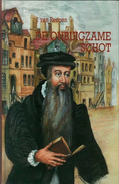 De onbuigzame Schot, Jan van Reenen - Ebook - 9789402900217