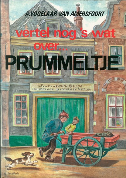 Vertel nog 's wat over Prummeltje, A. Vogelaar-van Amersfoort - Ebook - 9789402900477