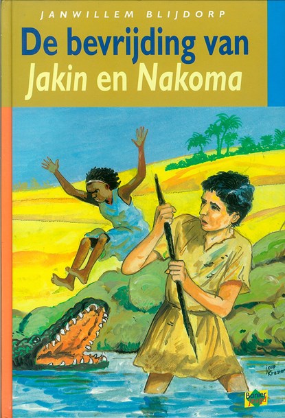 De bevrijding van Jakin en Nakoma, Janwillem Blijdorp - Ebook - 9789402900750