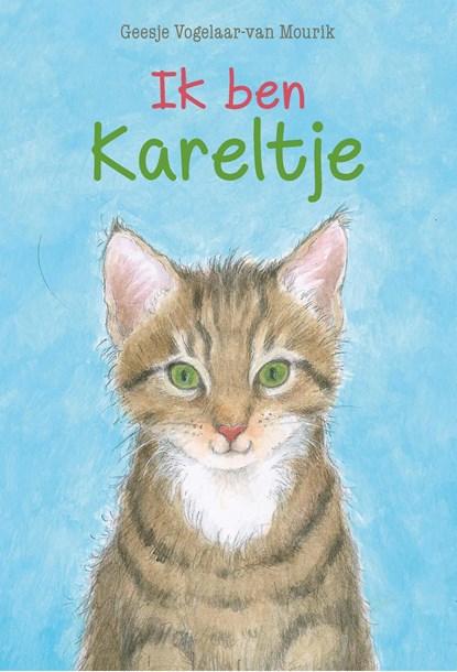 Ik ben Kareltje, Geesje Vogelaar-van Mourik - Ebook - 9789402901962