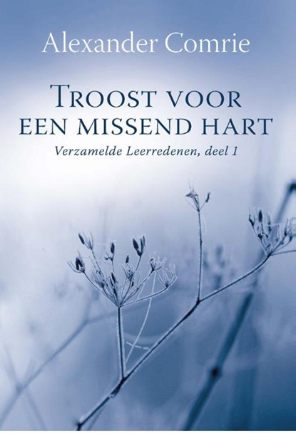 Troost voor een missend hart, Alexander Comrie - Gebonden - 9789402902372