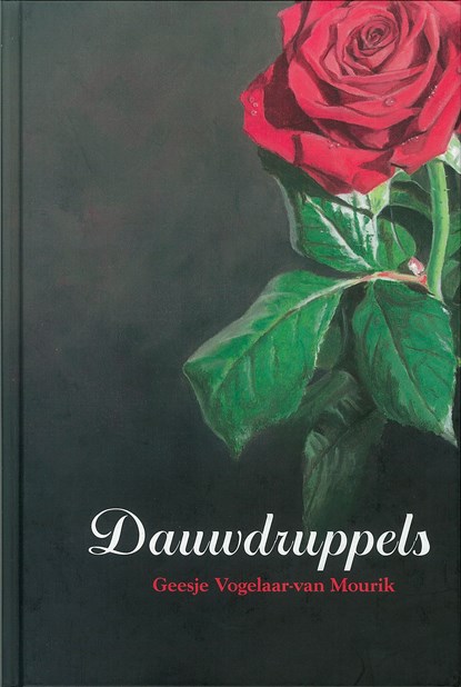 Dauwdruppels, Geesje Vogelaar-van Mourik - Ebook - 9789402902983