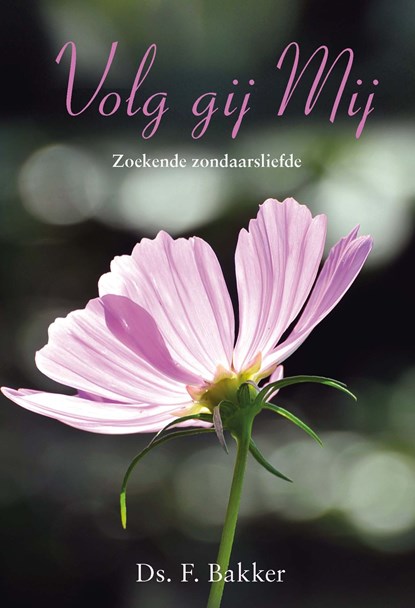 Volg gij mij, F. Bakker - Ebook - 9789402903843