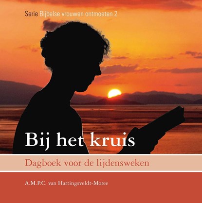 Bij het kruis, A.M.P.C. van Hartingsveldt- Moree - Ebook - 9789402903874