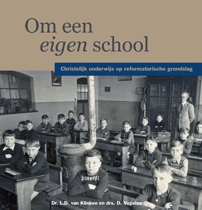 Om een eigen school, Dr. L.D. van Klinken ; Drs. D. Vogelaar - Ebook - 9789402904710