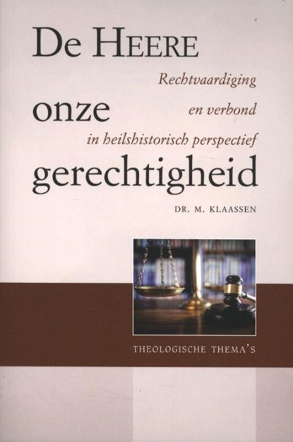De Heere onze gerechtigheid, M. Klaassen - Paperback - 9789402904864