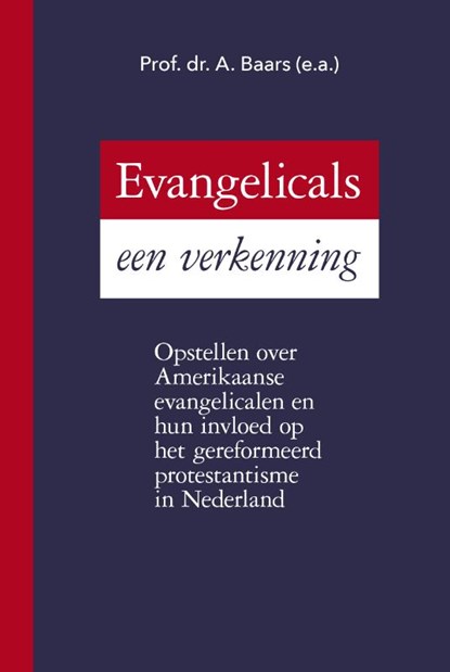 Evangelicals, een verkenning, Prof. Dr. A. Baars e.a. - Paperback - 9789402905083