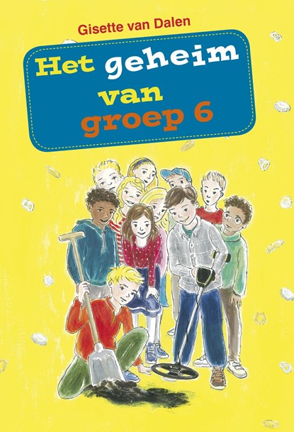 Het geheim van groep 6, Gisette van Dalen - Ebook - 9789402906790