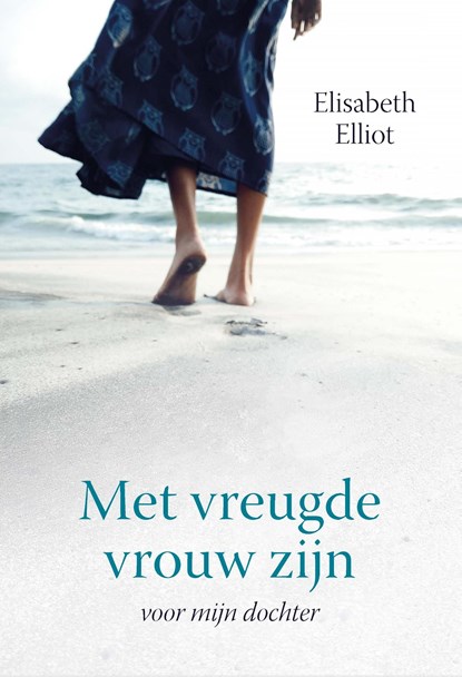 Met vreugde vrouw zijn, Elisabeth Elliot - Ebook - 9789402907711