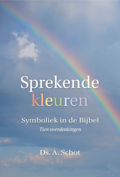 Sprekende kleuren, Ds. A. Schot - Ebook - 9789402907803