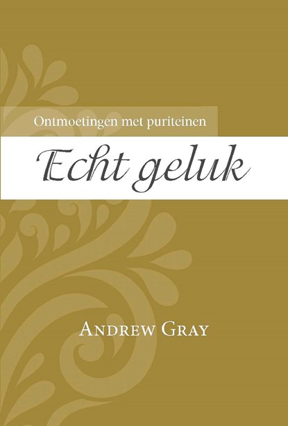 Echt geluk, Andrew Gray - Ebook - 9789402907988