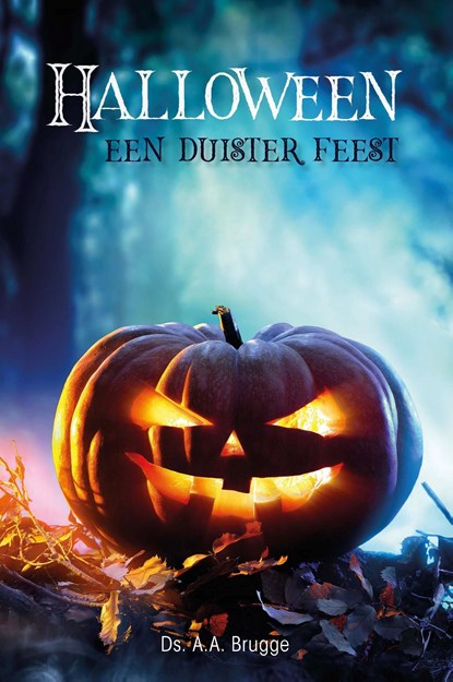 Halloween, Ds. A.A. Brugge - Ebook - 9789402908015